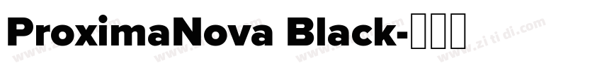 ProximaNova Black字体转换 ProximaNova Black字体转换